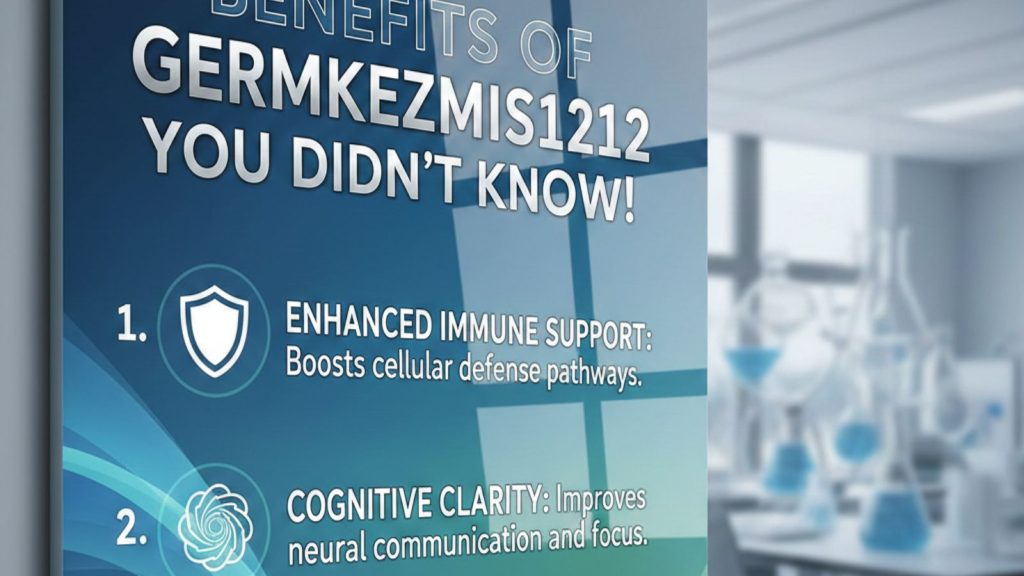 Benefits of Germkezmis1212 You Didn’t Know! Gloriando